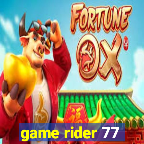 game rider 77